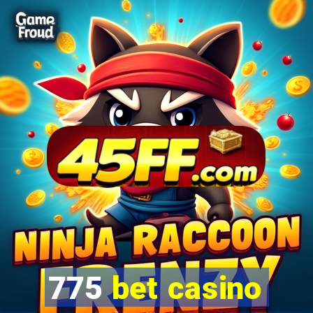775 bet casino